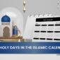 Ten Holy Days in the Islamic Calendar