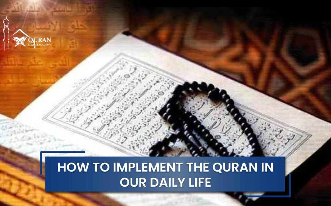 Implement the Quran in Our Daily Life